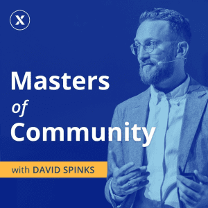 Masters of Community with David Spinks