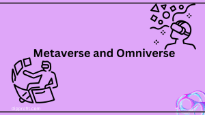 Metaverse and Omniverse