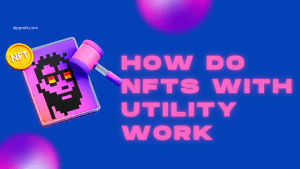 how do nft with utility work