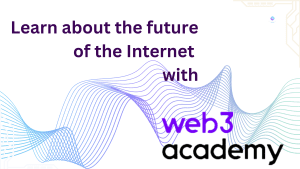 future of the internet with web3 academy