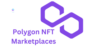 Polygon NFT Marketplaces