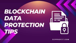 Best Blockchain Data Protection Tips