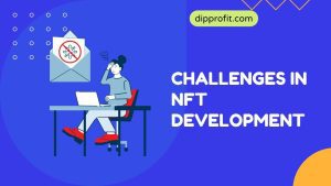 challenges in nft development