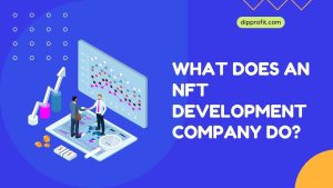 what does an NFT Development Company do