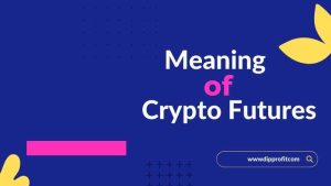 crypto futures, crypto futures trading, crypto futures trading for beginners, dipprofit.com