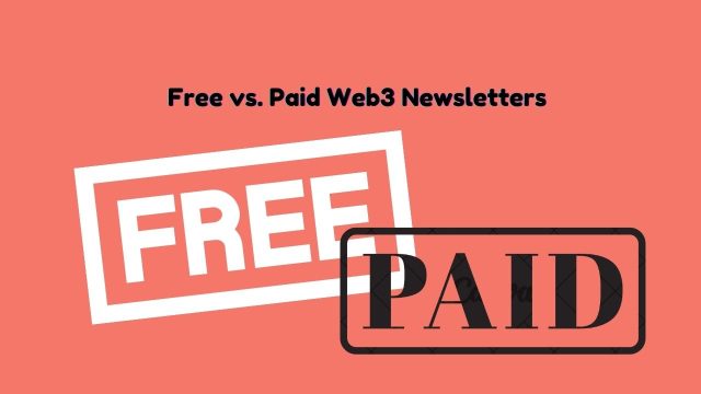 Free vs. Paid Web3 Newsletters