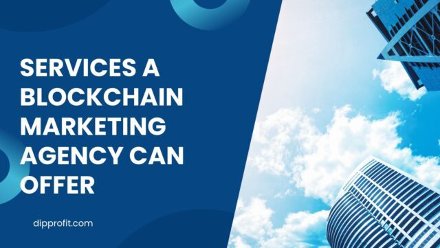 Types of Services a Blockchain Marketing Agency Can Offer